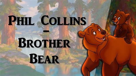 brother bear i let you down lyrics|No Way Out Brother Bear(Phil Collins) Lyrics .